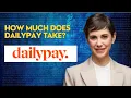 How much does DailyPay take