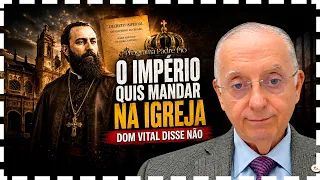 O GOVERNO QUIS MANDAR NA IGREJA - DOM VITAL DISSE NÃO!