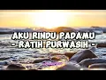 Lagu Ratih Purwasih - Aku Rindu Padamu (Lirik Lagu)