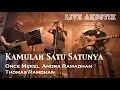 Download Lagu KAMULAH SATU SATUNYA | ONCE MEKEL feat ANDRA RAMADHAN \u0026 THOMAS RAMDHAN | LIVE AKUSTIK