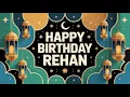 Rehan Birthday Song Nasheed Happy v1
