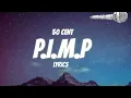 50 Cent - P.I.M.P (Lyrics)