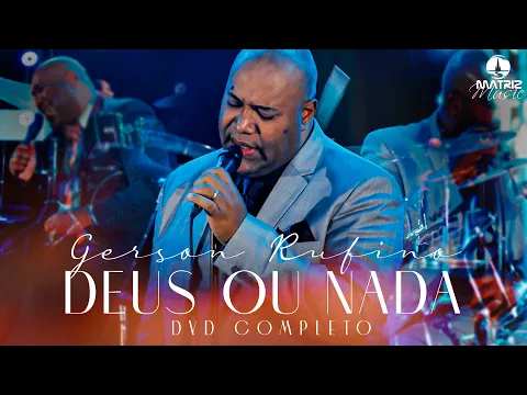 Download MP3 Gerson Rufino - DVD DEUS OU NADA com 10 LOUVORES ESSENCIAIS