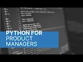 Python 101 for Product Managers