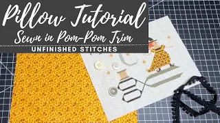 Pillow Tutorial How to sew in pom-pom trim to finish your cross stitch into a cute pillow