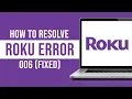 How To Resolve Roku Error Code 006 Tutorial