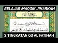 Lagu MAQOM JIHARKAH SURAH AL FATIHAH 2 TINGKATAN NADA
