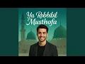 Lagu Ya Robbibil Musthofa