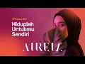 Lagu AIREIA - Hiduplah Untukmu Sendiri | Official Lyric Video