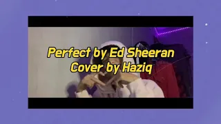 Download Perfect - Ed Sheeran (Cover by Haziq) MP3