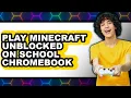 How to Play Minecraft Unblocked on School Chromebook UPDATED