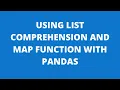How to use List comprehension and map with pandas