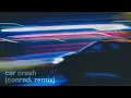 jigitz, Charlotte Plank - car crash (Conrad. Remix)