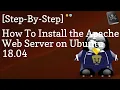 How To Install The Apache Web Server On Ubuntu 18 04 Step-by-Step Tutorial