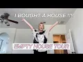 I BOUGHT A HOUSE Empty House Tour
