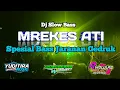 Download Lagu MREKES ATI || Dj Slow Bass Jaranan Gedruk by Yudi Tira Music ft R18 Project