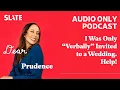 I Was Only Verbally Invited to a Wedding Help Dear Prudence
