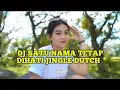 Download Lagu DJ SATU NAMA TETAP DIHATI JINGLE DUTCH