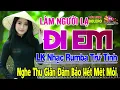 Download Lagu Làm Người Lạ Đi Em, Một Người Đi - LK Rumba Trữ Tình Hải Ngoại HAY NHẤT HIỆN NAY Nghe Êm Tai Dễ Ngủ