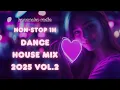 Download Lagu Non-Stop 1h Dance House Mix 2025 konanoko (Official Music Medley)