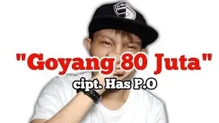 goyang 80 juta by has p o official musik video