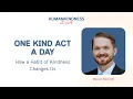One Kind Act a Day How a Habit of Kindness Changes Us Mason Bennett