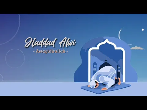 Download MP3 Haddad Alwi - Astaghfirullah (Official Lyric Video)