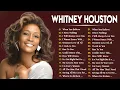 Download Lagu Whitney Houston Greatest Hits Full Album | Whitney Houston Best Song Ever All Time #WhitneyHouston