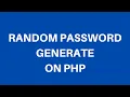 Random Password Generate Using PHP random password generate in php hindi 2020 practical program