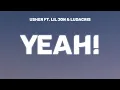 Lagu Usher - Yeah! (Lyrics) ft. Lil Jon \u0026 Ludacris