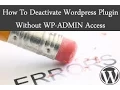 How to Deactivate All Plugins When Not Able to Access WP-Admin