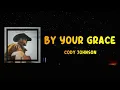By Your Grace( Lyrics) -Cody Johnson
