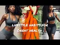 Lifestyle habits for Great Health