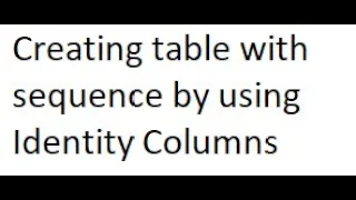 Creating table with sequence using Identity Columns in Oracle SQL