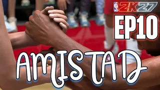 EL PODER DE LA AMISTAD | 2K27| Ep 10