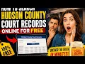 How to search Hudson County court records online for free
