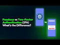 Passkeys vs Two-Factor Authentication 2FA What s the Difference