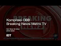 Download Lagu Kompilasi OBB Breaking News Metro TV Dari Masa ke Masa [2000 - 2023]