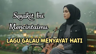 sesakit ini mencintaimu lirik lagu sedih menyayat hati nh music lagu galau 2025