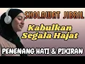 Download Lagu SHOLAWAT NABI MERDU PENENANG HATI DAN PIKIRAN - SHOLAWAT JIBRIL PEMBUKA PINTU REJEKI