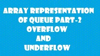 data structures array representation of queue overflow and underflow