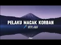 Lagu PELAKU MACAK KORBAN - NDX AKA || Lirik Lagu🎵