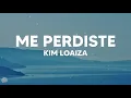 Me perdiste - Kim Loaiza (Letra/Lyrics) 💙💙