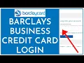 How to Log in to Your Barclays Business Credit Card Account 2023