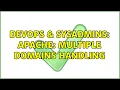 DevOps SysAdmins Apache multiple domains handling