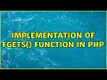 Implementation of fgets function in PHP 2 Solutions