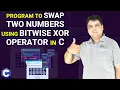 C Program to Swap two numbers using Bitwise XOR Operator