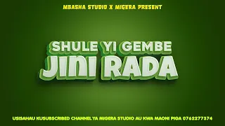 JINI RADA SHULE YI GEMBE 0655835712 PRD BY MBASHA STUDIO 