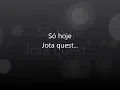 Só hoje-Jota Quest