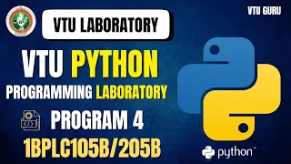 1BPLC105B Python Programming Laboratory Program 4 1BPLC205B Python Programming Program 4 VTU
